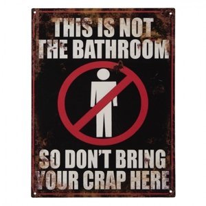 Nástěnná kovová cedule Is Not Bathroom – 25x1x33 cm