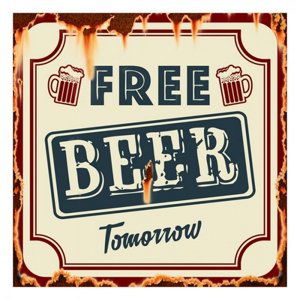 Nástěnná kovová cedule Free Beer Tomorrow – 30x1x30 cm