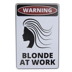 Bílá nástěnná kovová cedule Blonde at work - 20*30 cm