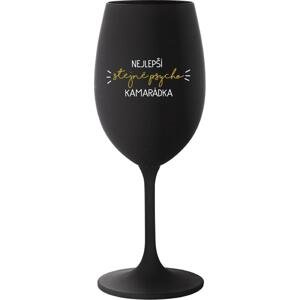 NEJLEPŠÍ STEJNĚ PSYCHO KAMARÁDKA - černá sklenice na víno 350 ml