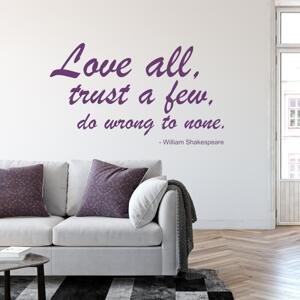 Samolepka na zeď - William Shakespeare - Love all, trust a few