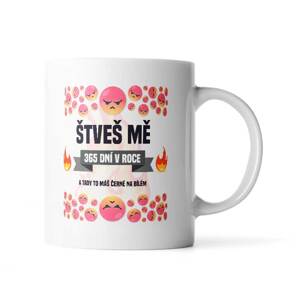 Hrnek Štveš mě 365 dní v roce - 890 ml - XXL
