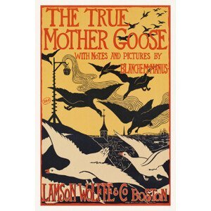 Obrazová reprodukce The True Mother Goose (Vintage Cinema / Retro Theatre Poster / Geese) - Blanche McManus copy, (26.7 x 40 cm)