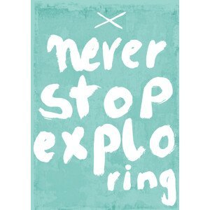 Ilustrace Never Stop Exploring, Treechild, (30 x 40 cm)