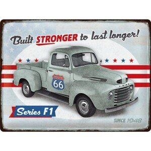 Plechová cedule Ford - Series F1 - Built Stronger, (40 x 30 cm)