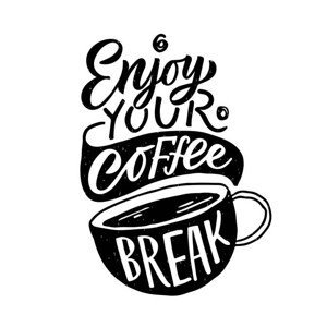Ilustrace Enjoy coffee break. Lettering, coffee to, Dmytro Kurako, (35 x 40 cm)