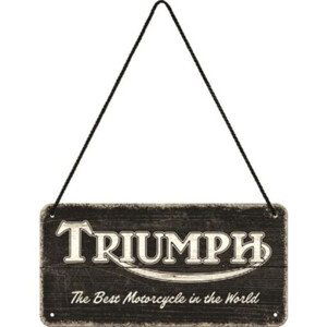 Plechová cedule Triumph - The BEst Motorcycle in the World, (20 x 10 cm)