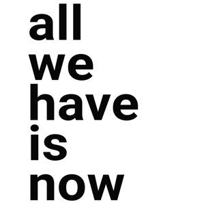 Ilustrace All we have is now, Finlay & Noa, (30 x 40 cm)