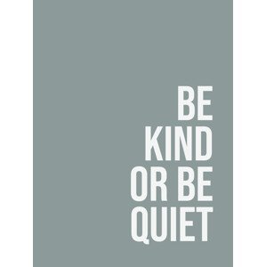 Ilustrace Be kind or be quiet, Finlay & Noa, (30 x 40 cm)