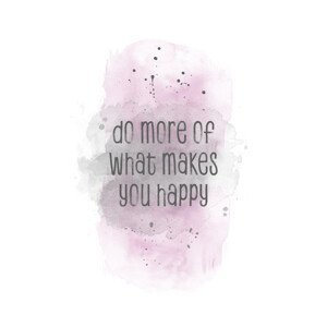 Ilustrace Do more of what makes you happy | watercolor pink, Melanie Viola, (26.7 x 40 cm)