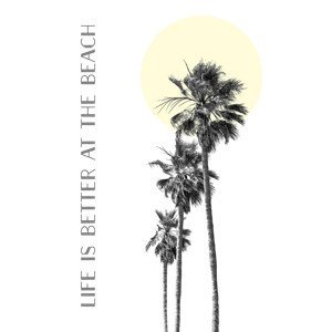 Ilustrace Life is better at the beach | palm trees, Melanie Viola, (26.7 x 40 cm)