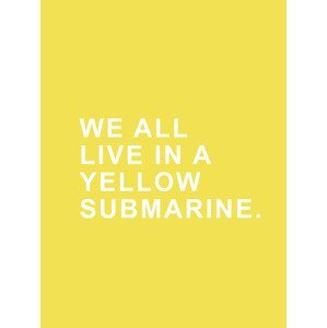 Ilustrace We all live in a yellow submarine, Finlay & Noa, (30 x 40 cm)