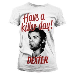 Tričko Dexter - Have A Killer Day!
