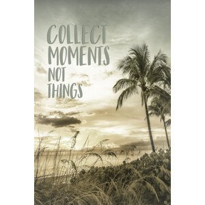Umělecká fotografie Collect moments not things | Sunset, Melanie Viola, (26.7 x 40 cm)