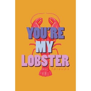 Umělecký tisk Přátelé  - You're my lobster, (26.7 x 40 cm)