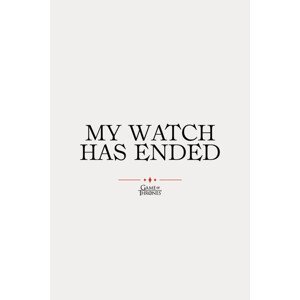 Umělecký tisk Game of Thrones - My watch has ended, (26.7 x 40 cm)