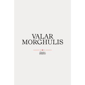 Umělecký tisk Game of Thrones - Valar Morghulis, (26.7 x 40 cm)