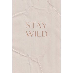 Ilustrace Stay Wild, uplusmestudio, (26.7 x 40 cm)